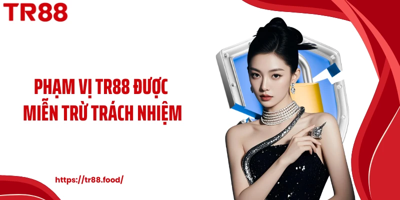 Phạm vị TR88 được miễn trừ trách nhiệm